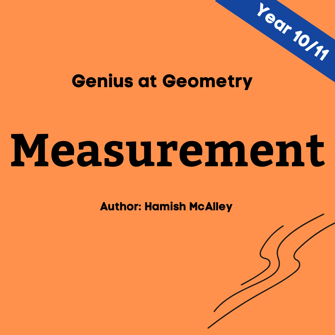 Genius at Geometry - Measurement - Year 10/11 - 5 modules with 5 assessment quizzes