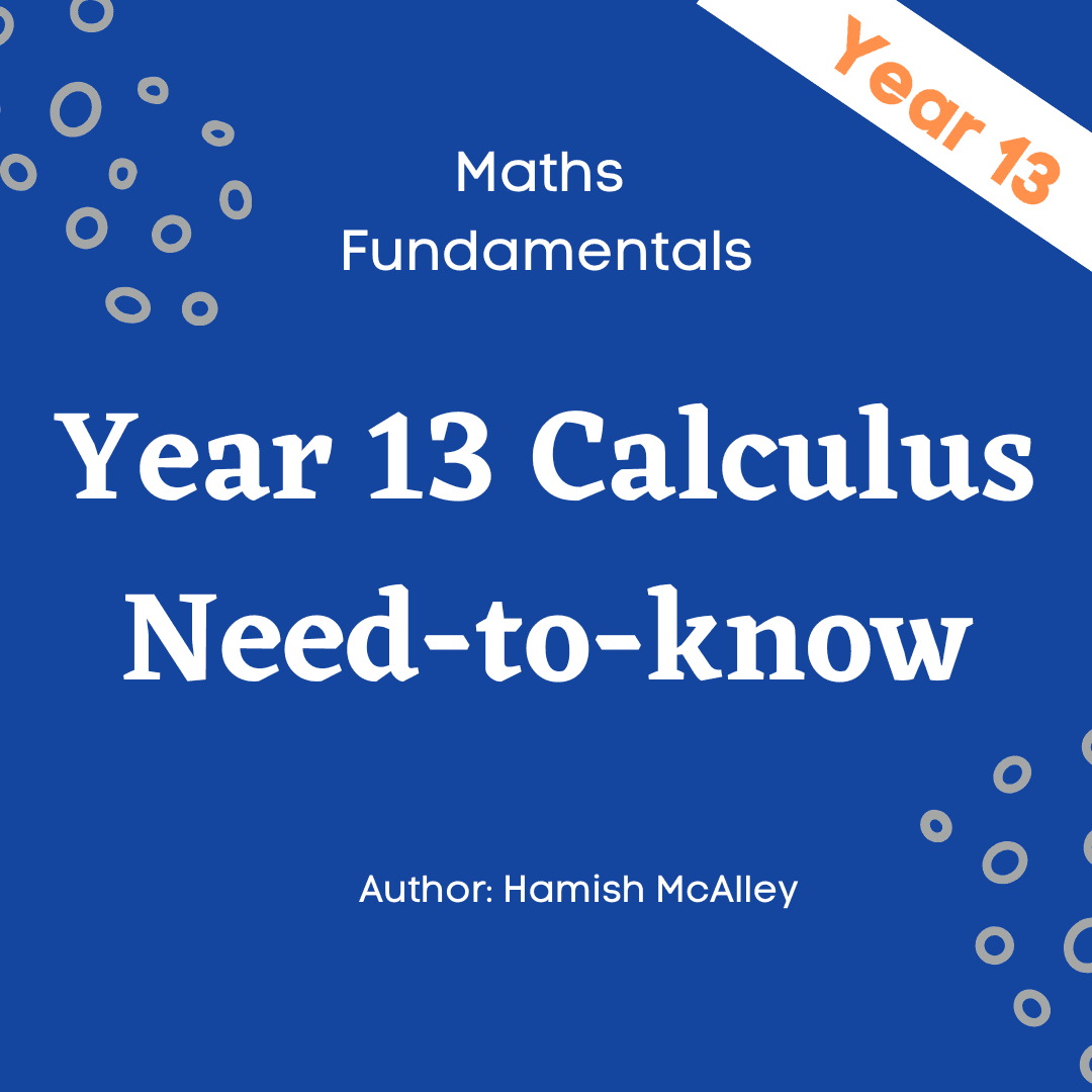 Maths Fundamentals - Calculus - Year 13 - 5 modules with 5 assessment quizzes