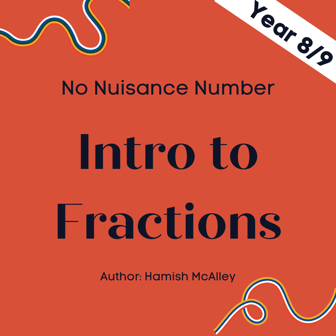 No Nuisance Numbers - Intro to Fractions - Year 8/9 - Five modules with 5 assessment quizzes